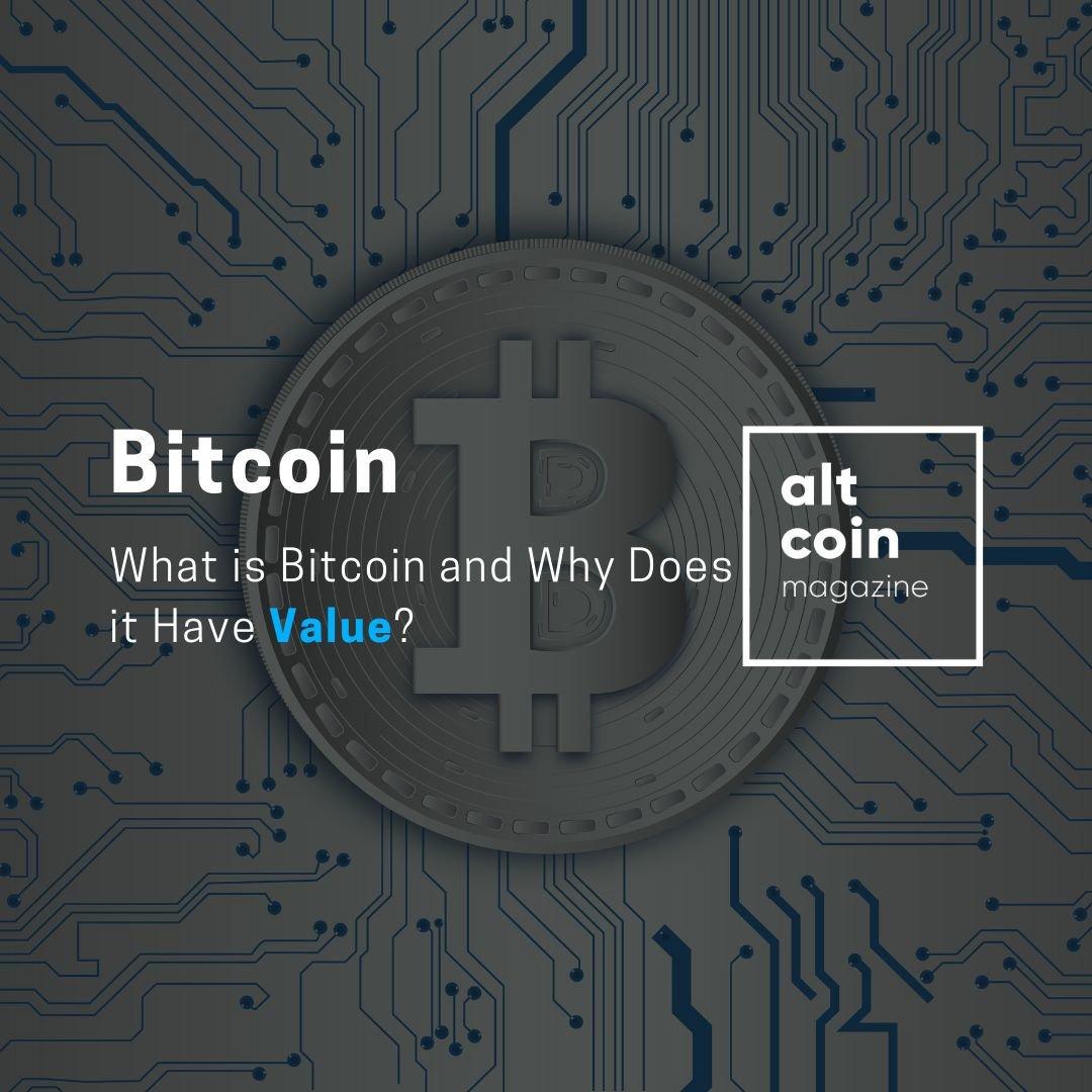 What Is Bitcoin And Why Does It Have Value?